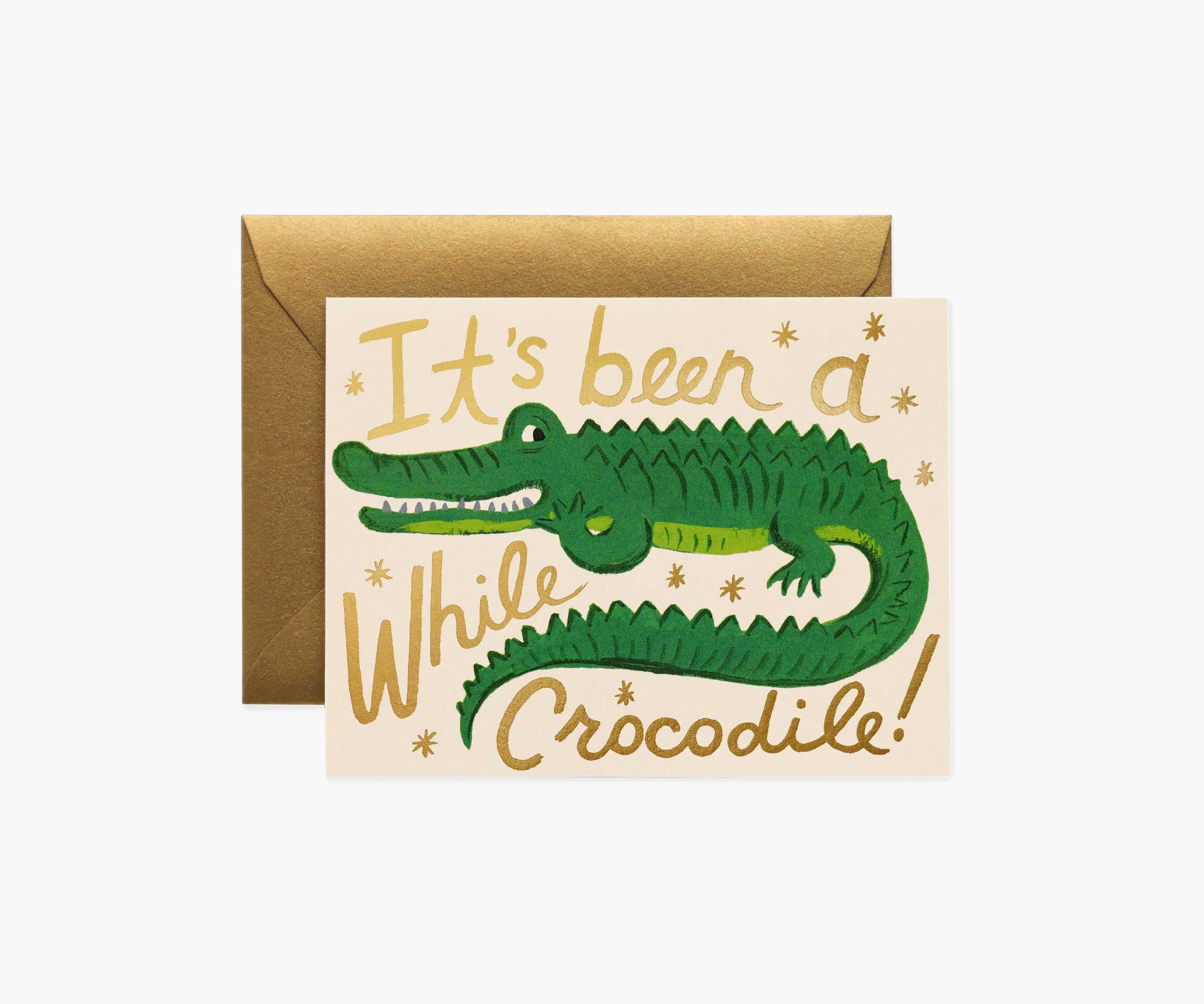 Been a While Crocodile Greeting Card